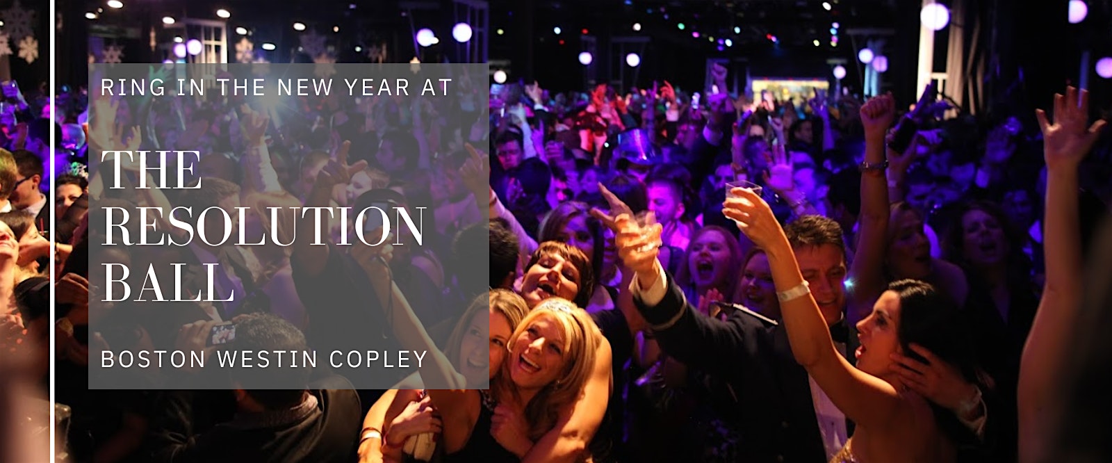 Boston New Years Eve 2026 at Westin Copley: Boston Resolution Ball at Westin Hotel Copley Place – Boston, MA