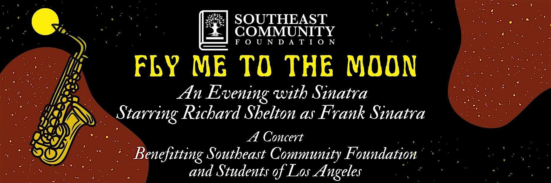An Evening with Sinatra – A Benefit for Southeast Community Foundation at Santa Monica Bay Woman’s Club – Santa Monica, CA
