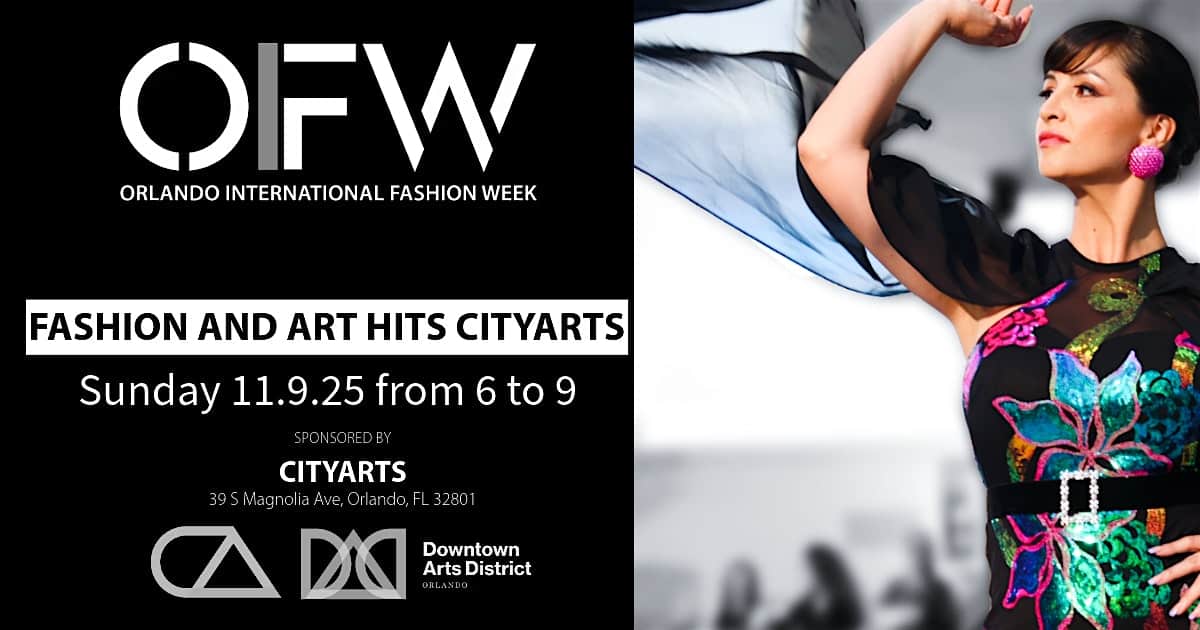 OIFW Fashion & Art Hits CityArts Sponsored by Downtown Arts District at CityArts – Orlando, FL