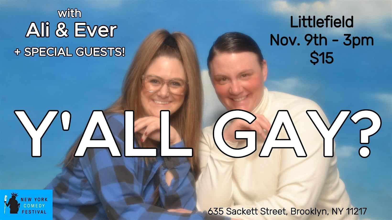 NYCF 2025: Y’all Gay? Live! with Ali Clayton & Ever Mainard at littlefield – Brooklyn, NY