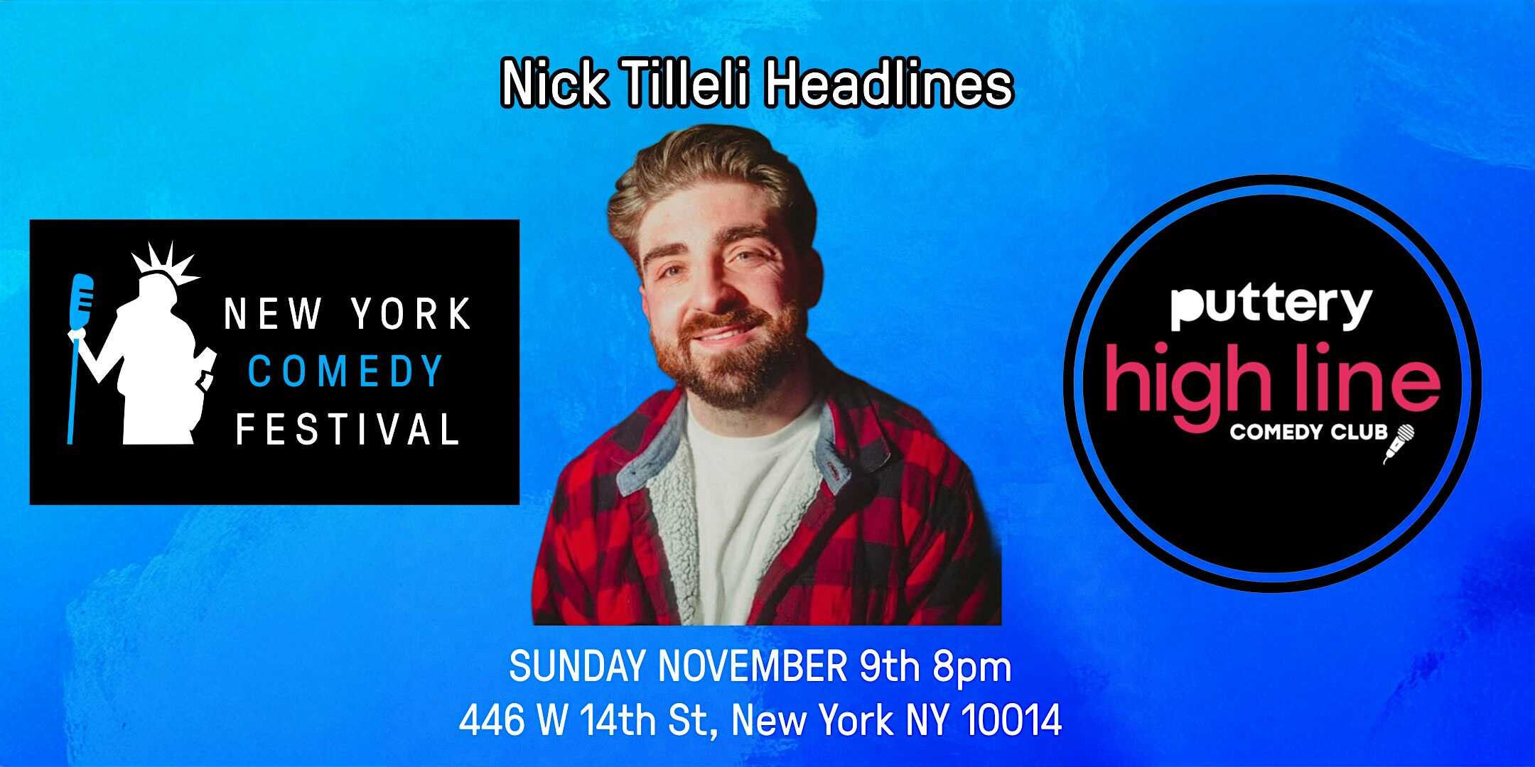New York Comedy Festival : Nick Tilleli Headlines High Line Comedy Club! at High Line Comedy Club – New York, NY