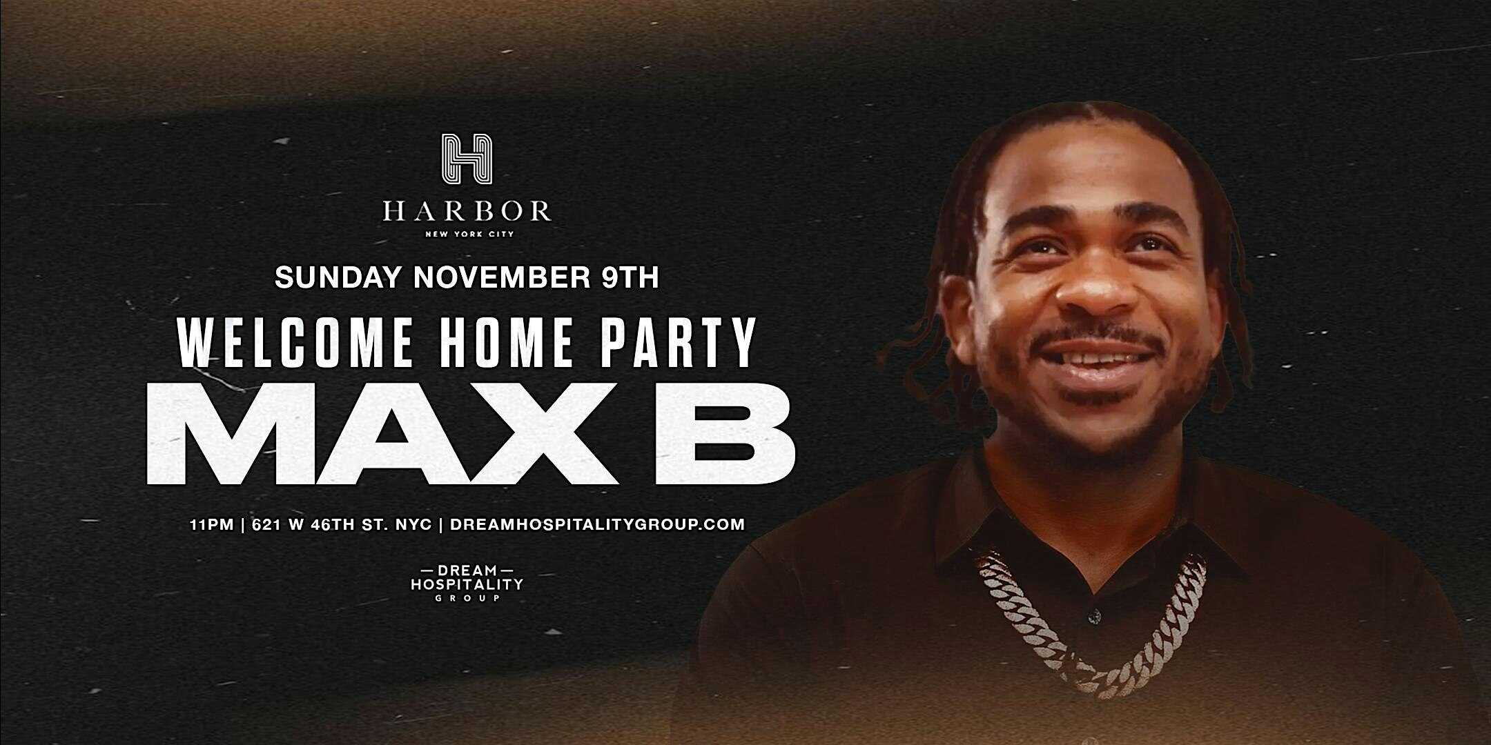 WELCOME HOME PARTY MAX B @ HARBOR NYC at Harbor NYC Rooftop – New York, NY