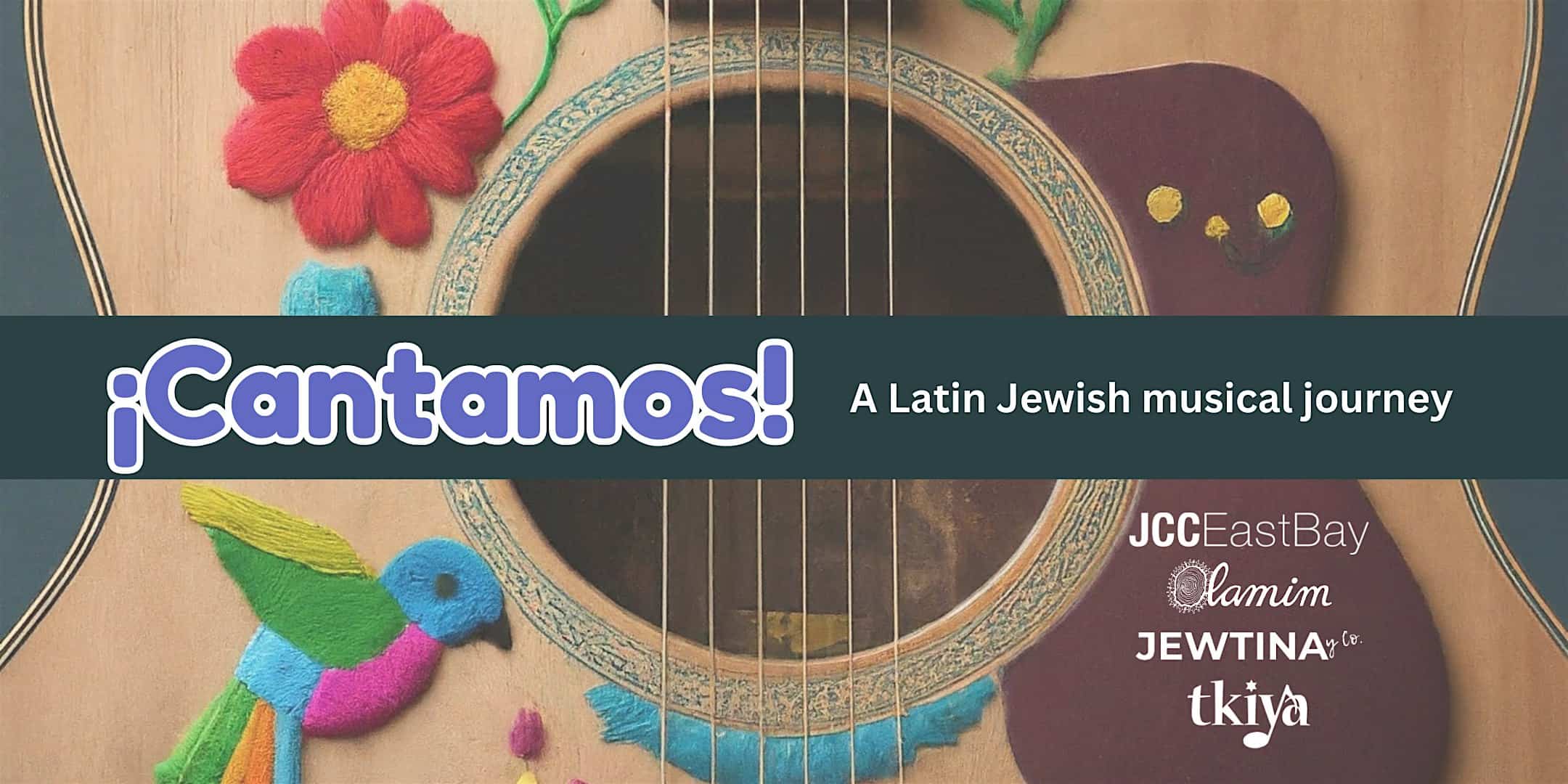 It’s time for CANTAMOS! at JCC East Bay – Berkeley, CA