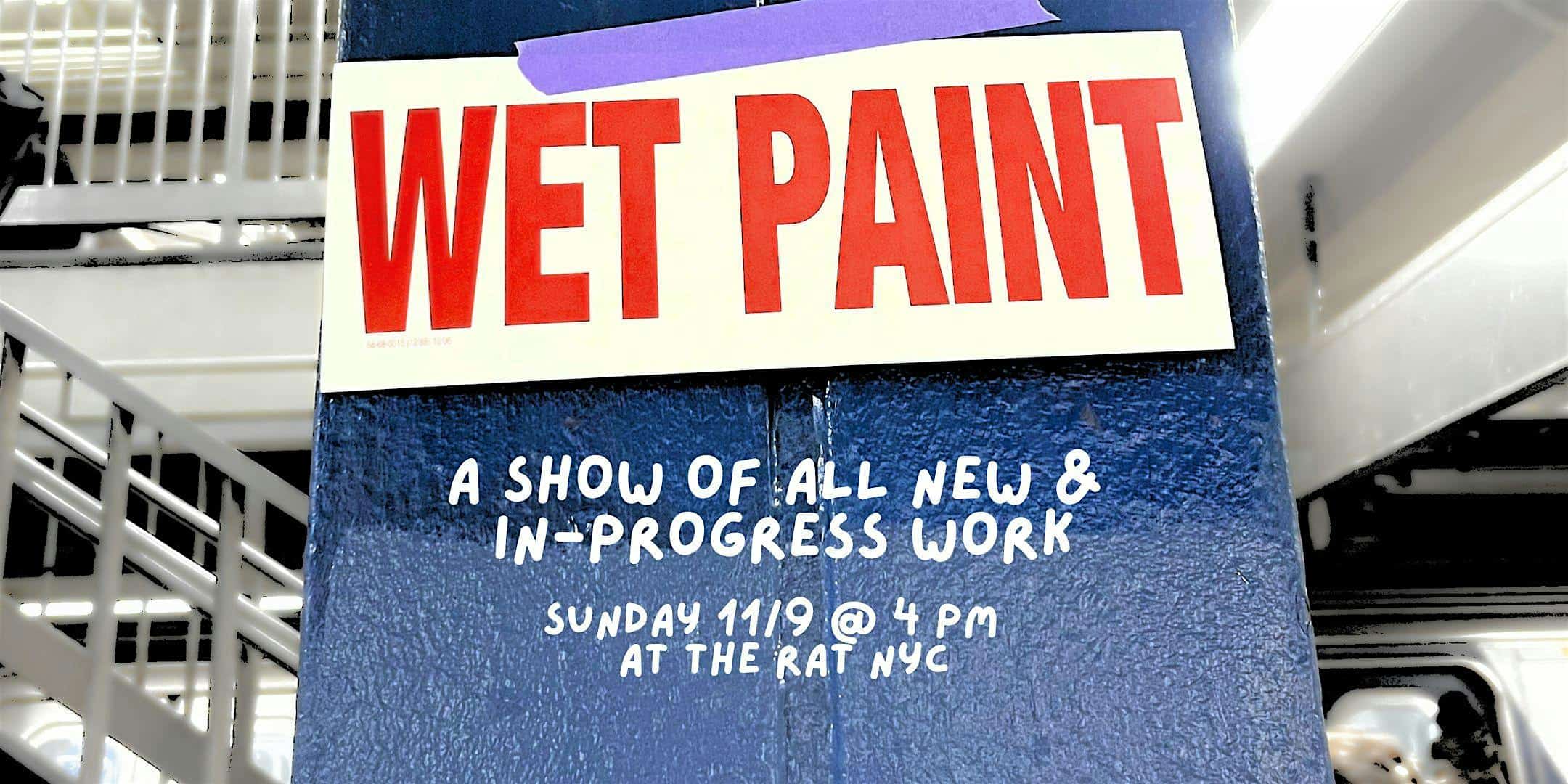 Wet Paint at The Rat NYC – Brooklyn, NY