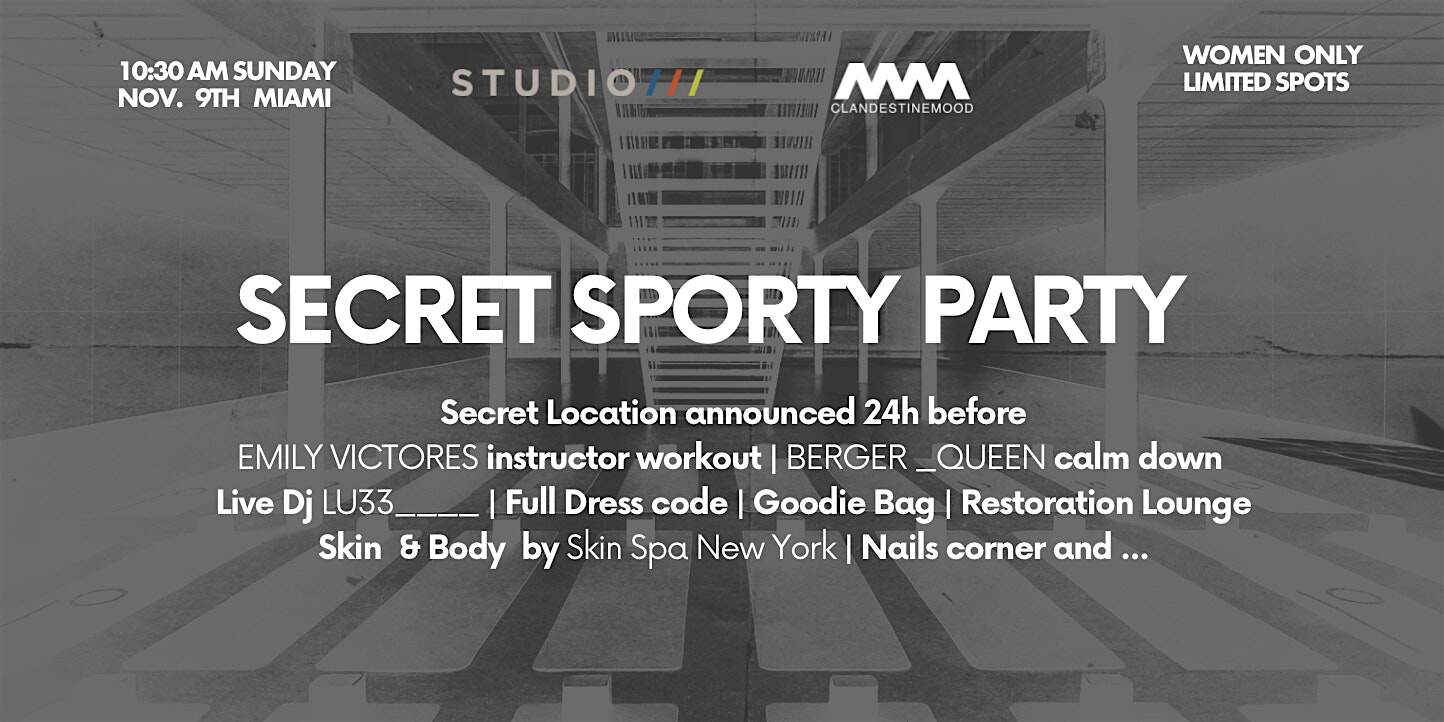 STUDIO THREE X CLANDESTINEMOOD SPORTY PARTY at Secret Location – Miami, FL