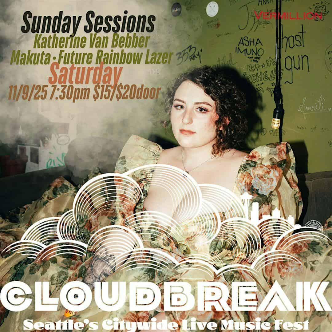 Sunday Sessions: Katherine Van Bebber • Makuta (NYC) • Future Rainbow Lazer at Vermillion Art Gallery and Bar – Seattle, WA