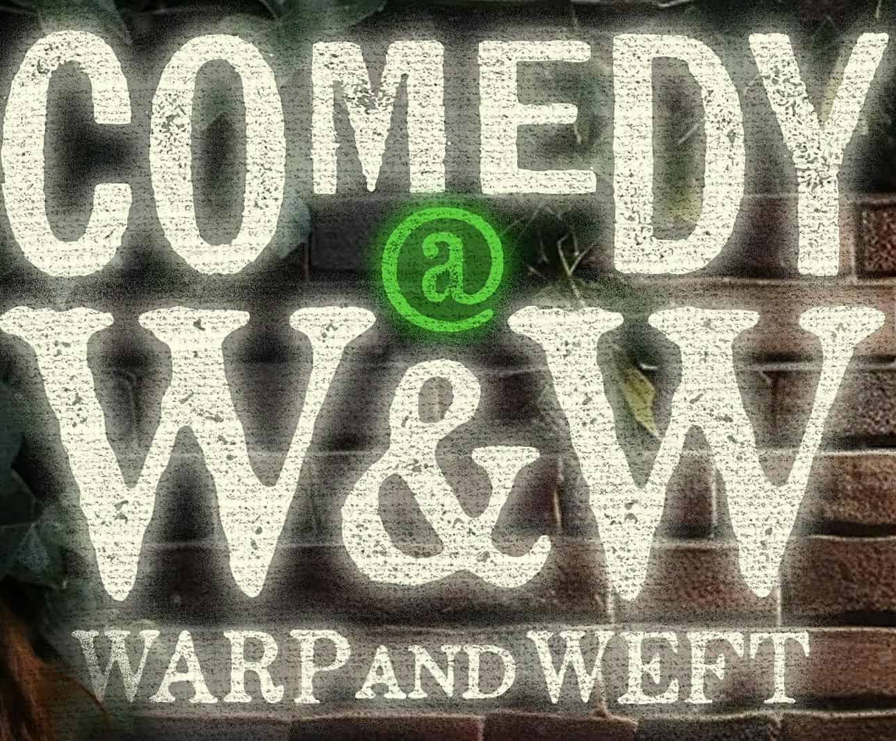 Comedy at Warp and Weft at Warp and Weft – Lowell, MA