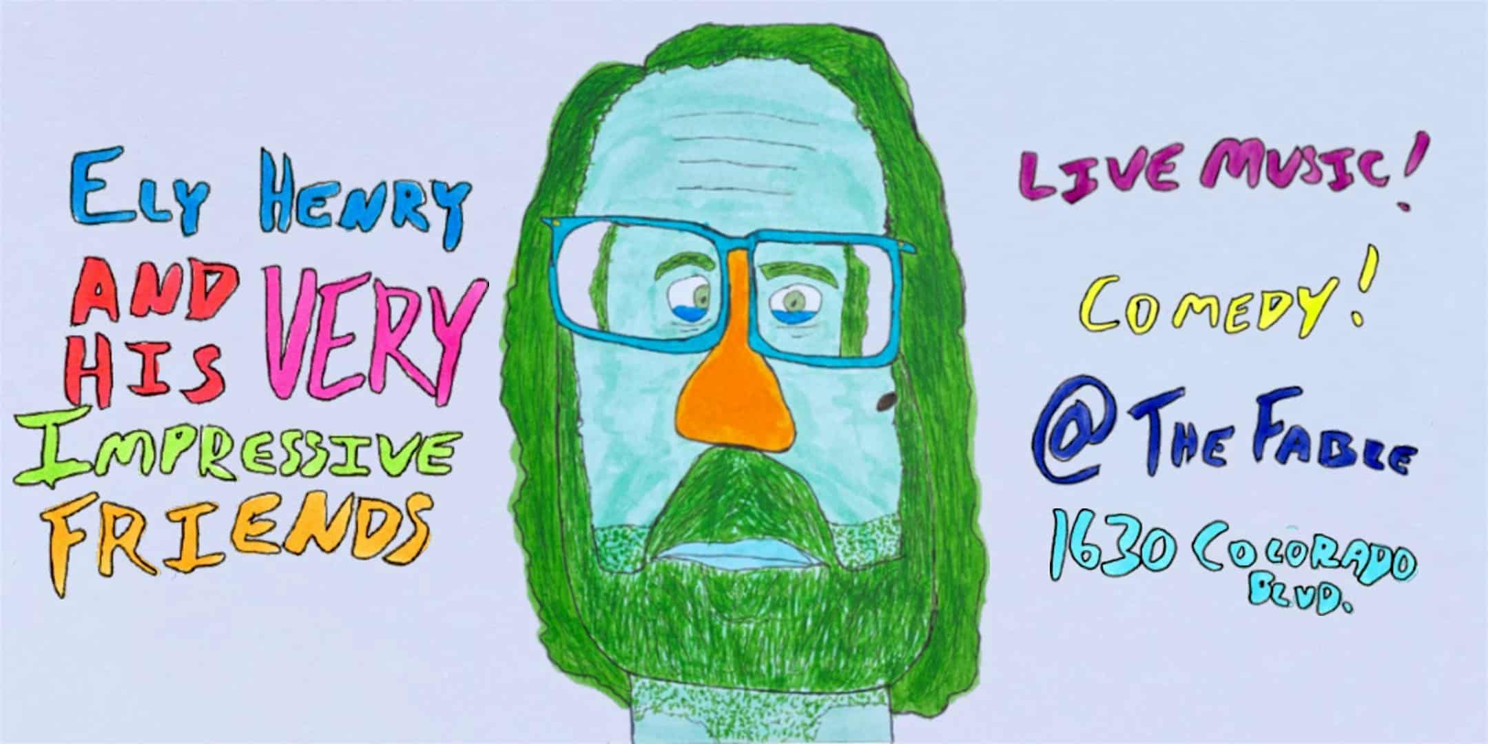 Free Stand Up Comedy and Music! Ely Henry and his Very Impressive Friends! at The Fable – Eagle Rock – Los Angeles, CA