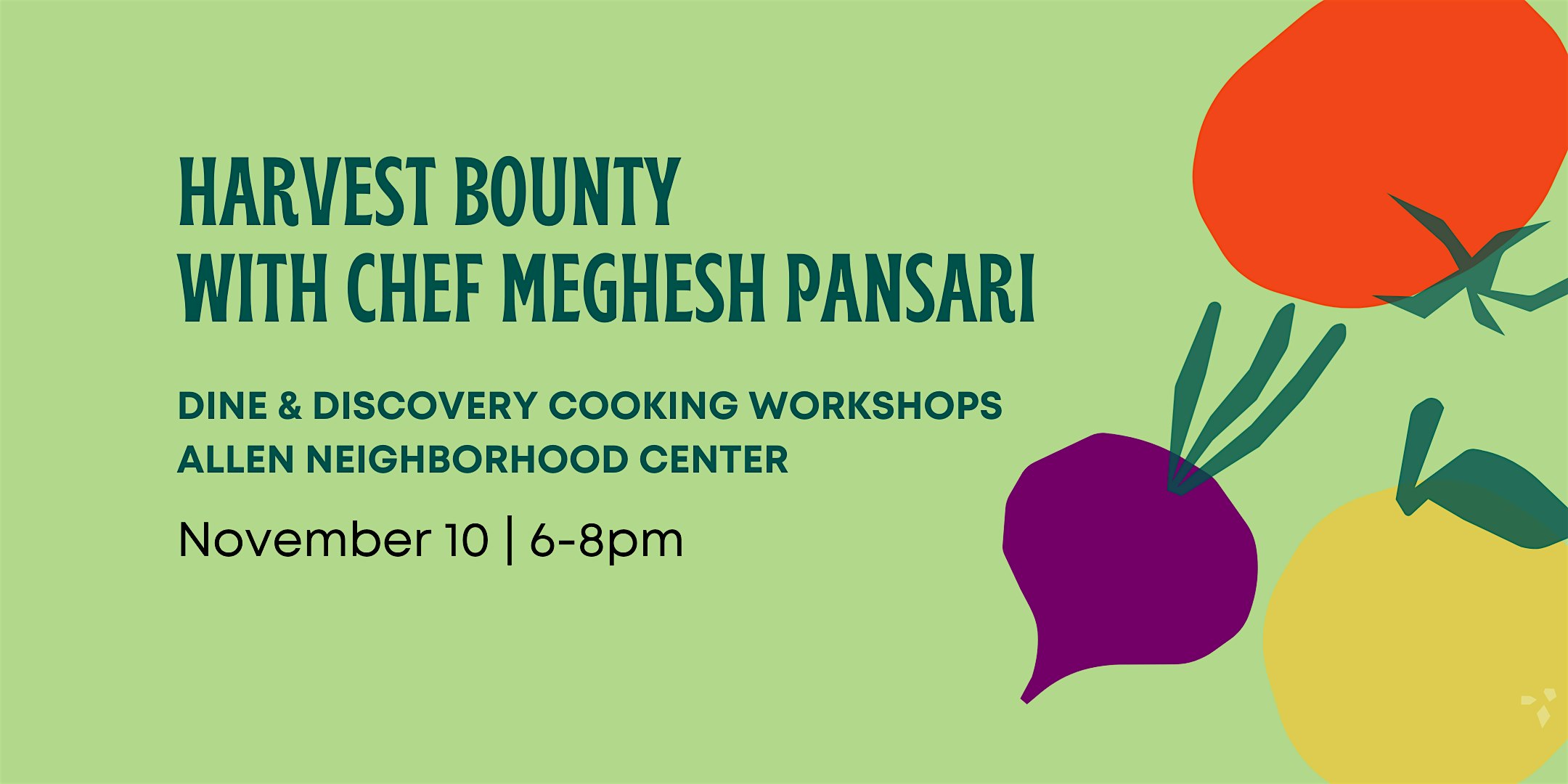 Dine & Discovery: Harvest Bounty with Chef Meghesh Pansari at Allen Neighborhood Center – Lansing, MI
