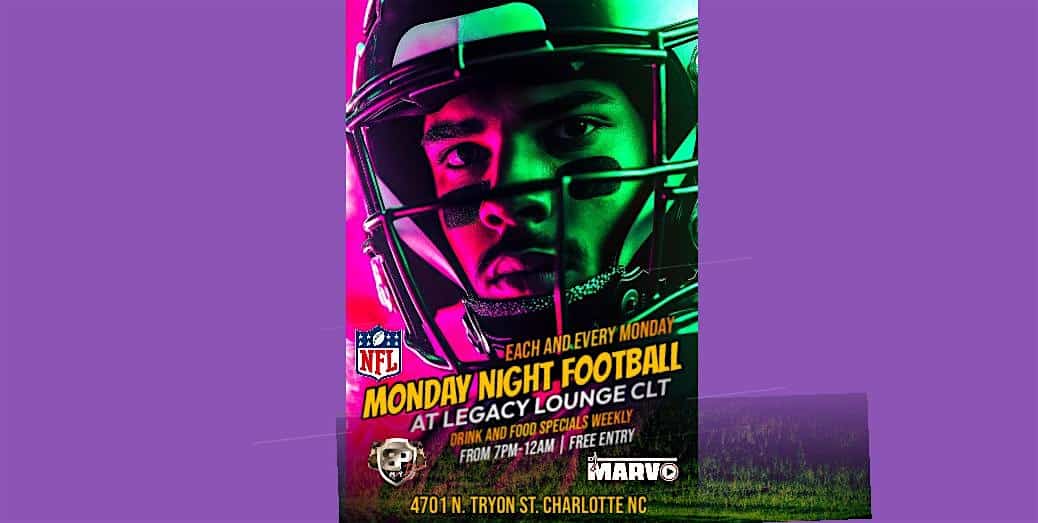 MONDAY NIGHT FOOTBALL AT LEGACY LOUNGE CLT at Legacy Lounge Clt – Charlotte, NC