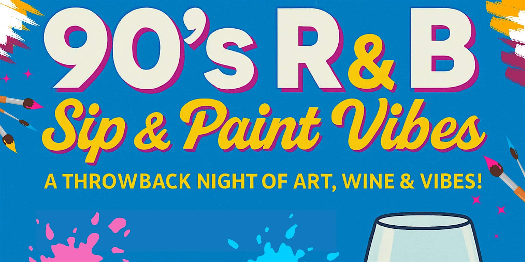 90’s R&B: Sip and Paint Vibes – A Night of Art, Wine & Nostalgia! at 8200 Perry Hall Blvd – Baltimore, MD