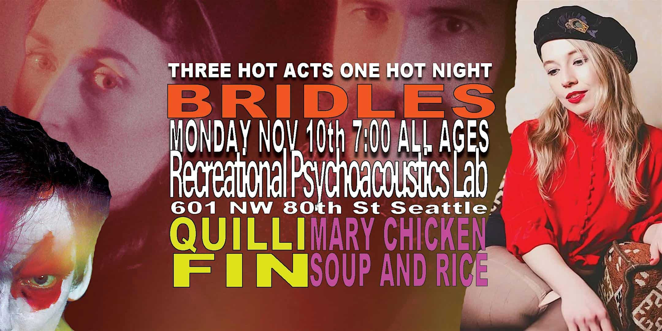 BRIDLES w/ QUILLI FIN & MARY CHICKEN SOUP AND RICE at Recreational Psychoacoustics Lab – Seattle, WA