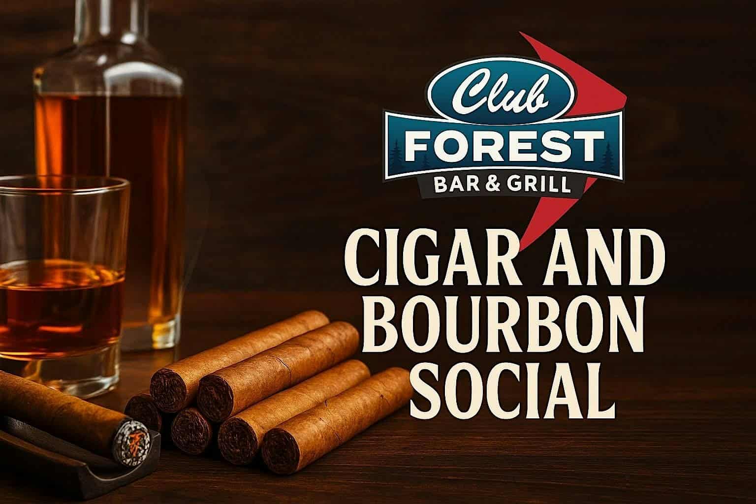 Club Forest Cigar and Bourbon Social at Club Forest Bar and Grill – Plover, WI