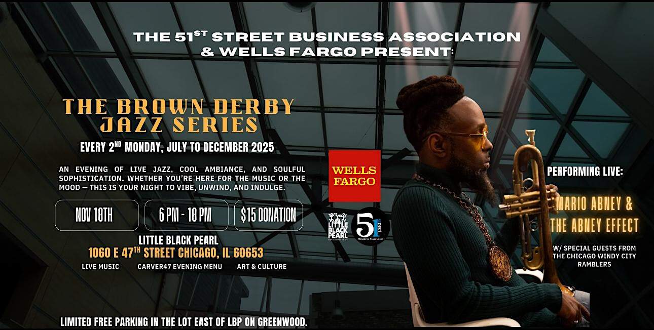 Brown Derby Jazz Series presents MARIO ABNEY & The Abney Effect w/ special at Little Black Pearl Art And Design Academy – Chicago, IL