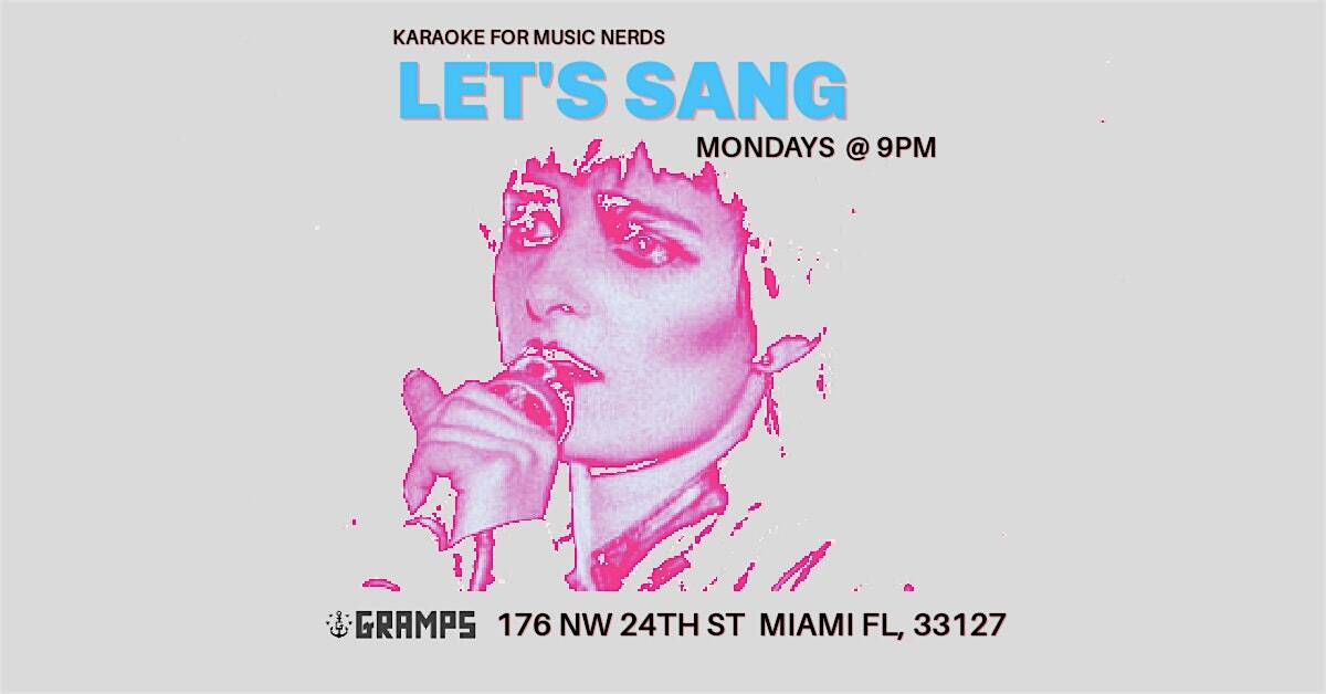 Lets Sang! at Gramps – Miami, FL