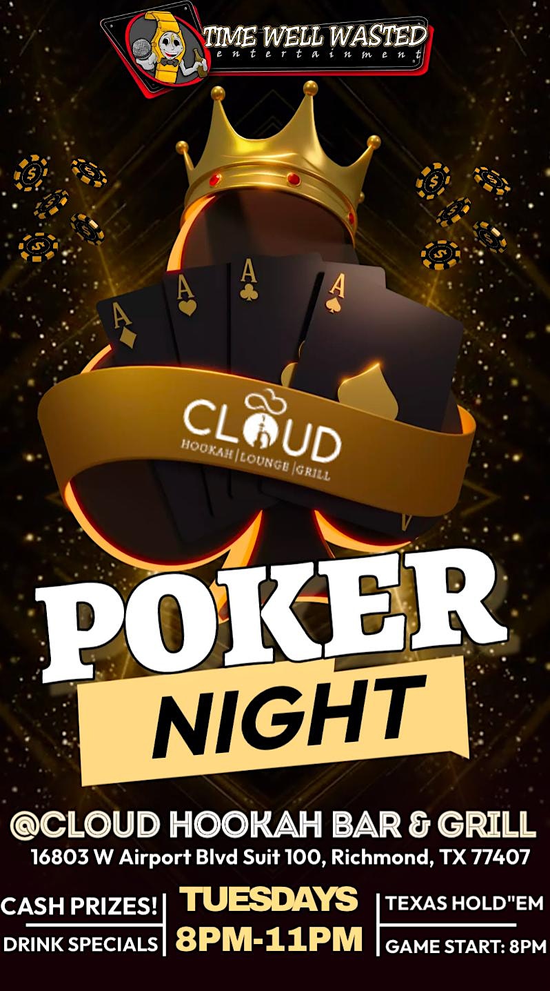 Poker Night @ Cloud Hookah Bar & Grill. at Cloud Hookah – Bar – Grill – Richmond, TX