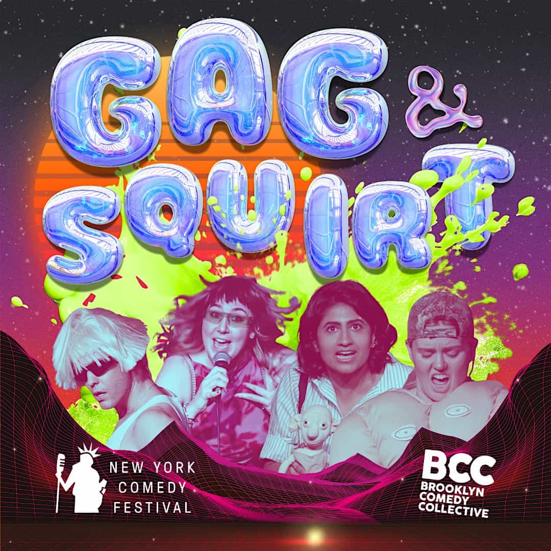 New York Comedy Festival: GAG & SQUIRT! at Brooklyn Comedy Collective – Brooklyn, NY