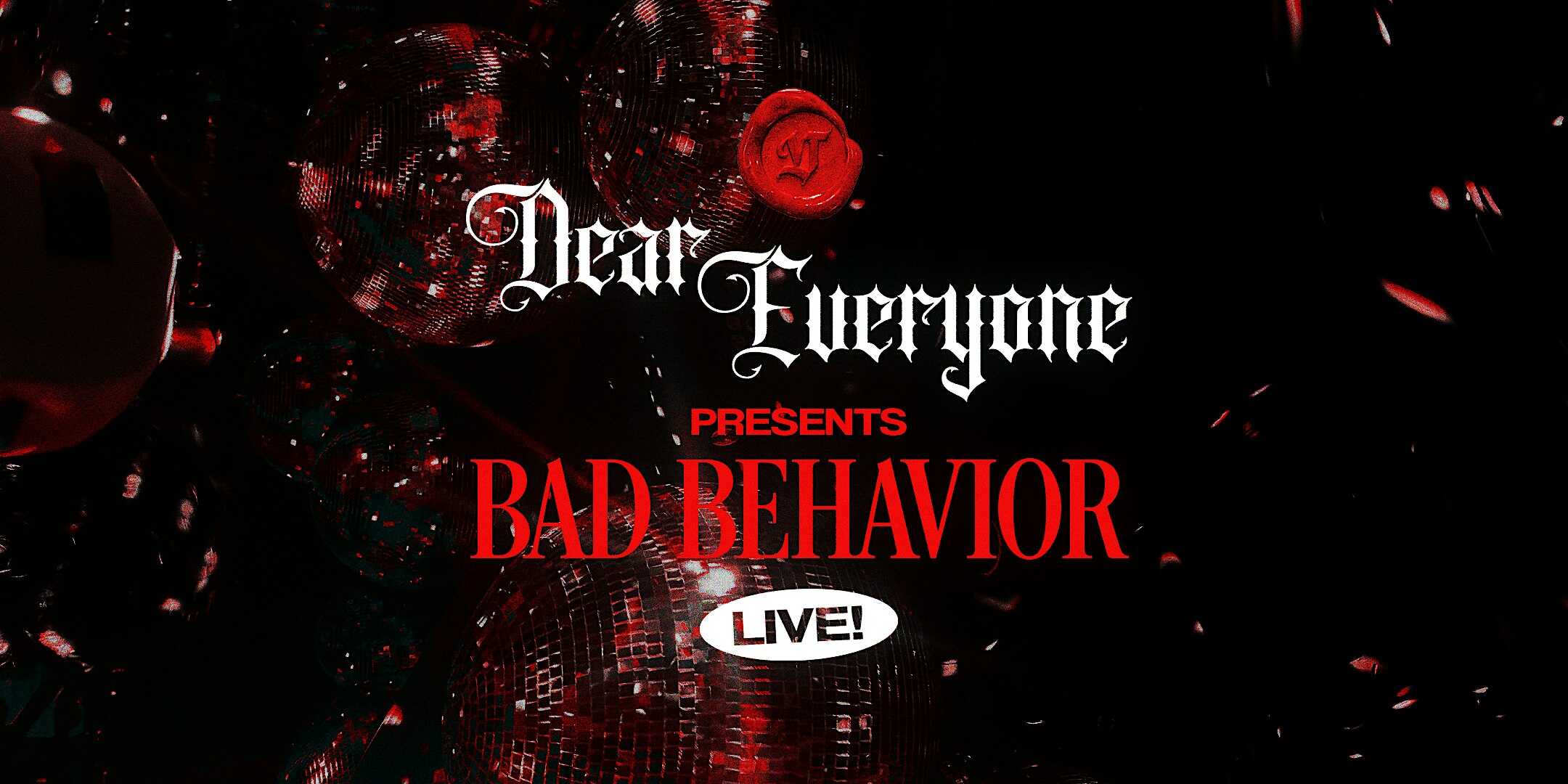 Dear Everyone presents Bad Behavior: LIVE! at Covington Beer Garden – Covington, LA