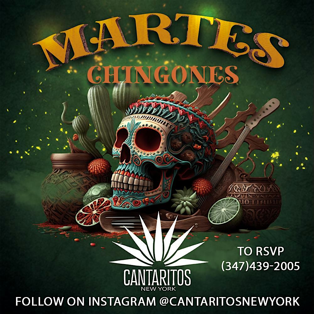 MARTES CHINGONES (TACO TUESDAYS) at Cantaritos Mexican Restaurant – Queens, NY