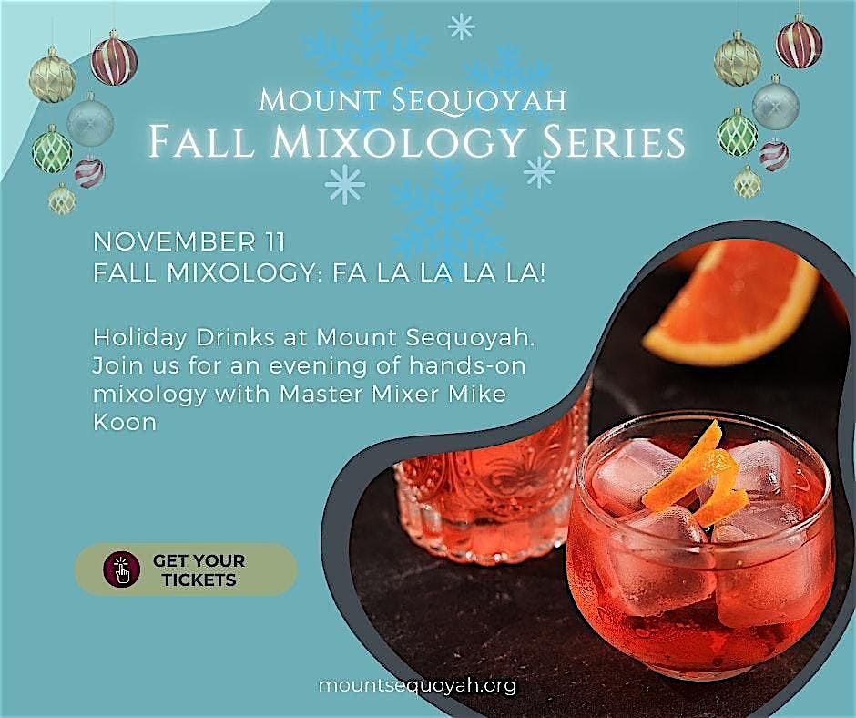 Fall Mixology: Fa La La La La! Holiday Drinks at Mount Sequoyah at Mount Sequoyah Center, Inc. – Fayetteville, AR