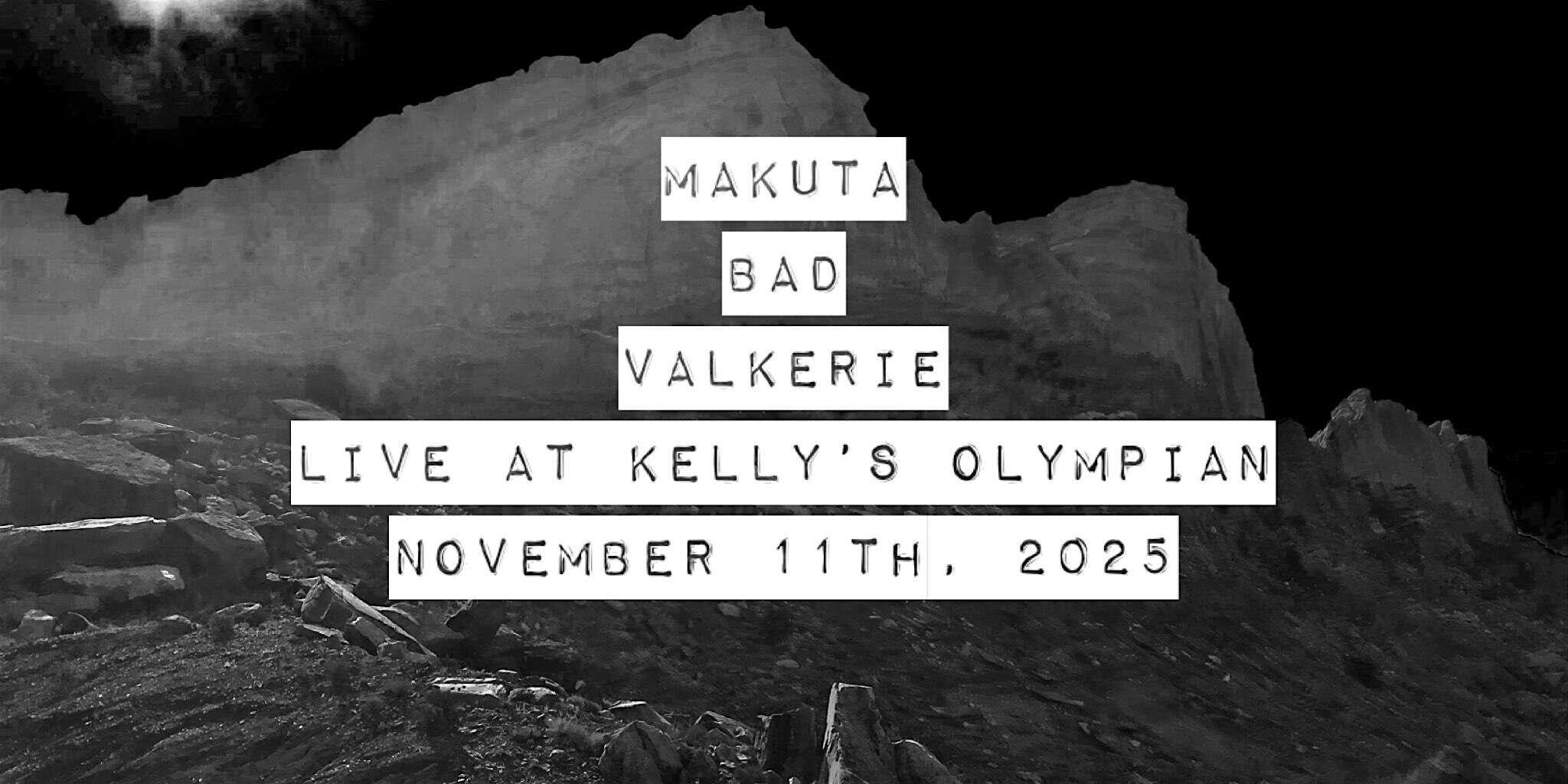 MAKUTA, BAD, VALKERIE at Kelly’s Olympian – Portland, OR