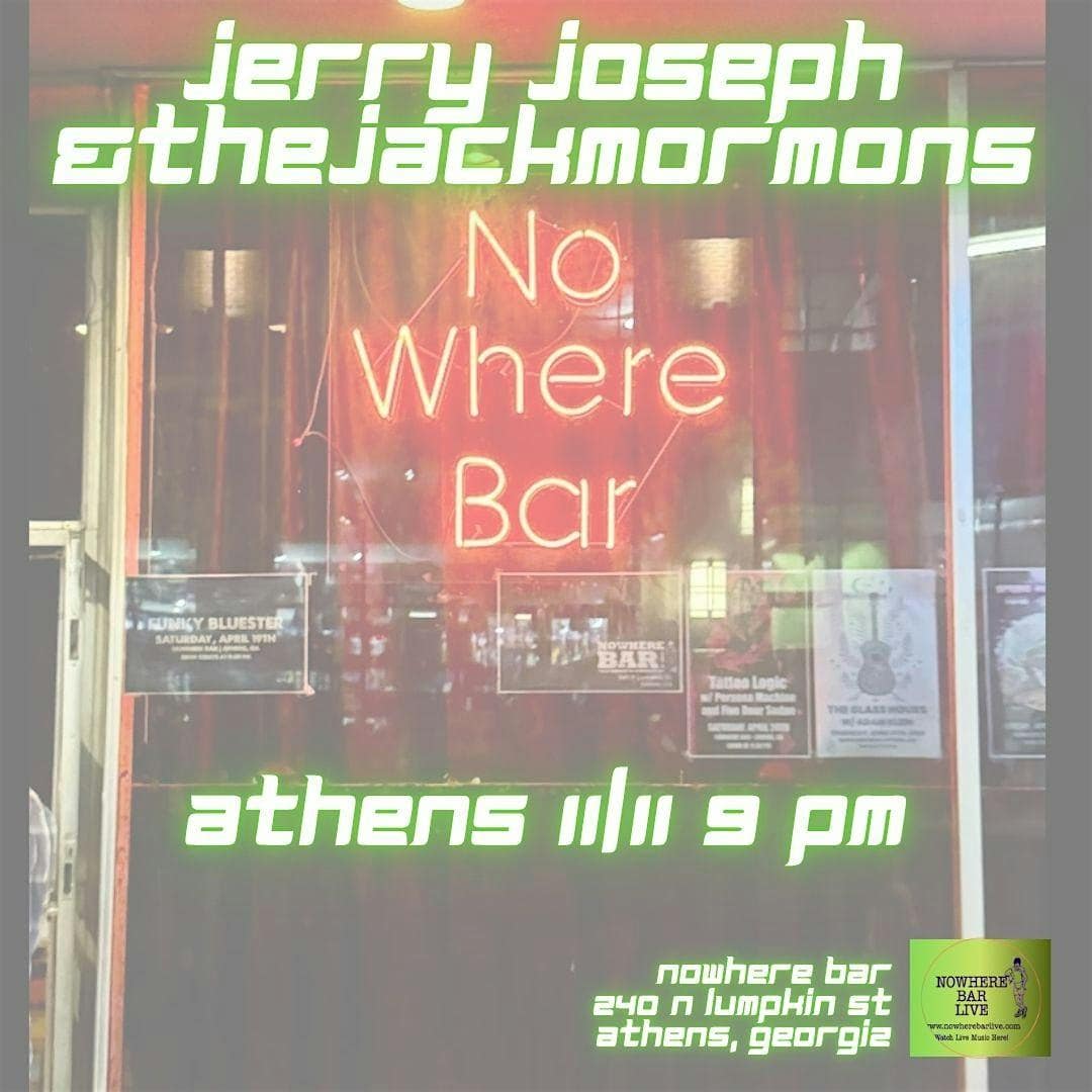 Jerry Joseph & Jackmormons @ Nowhere Bar – Athens, GA – Nov 11, 2025 at Nowhere Bar – Athens, GA