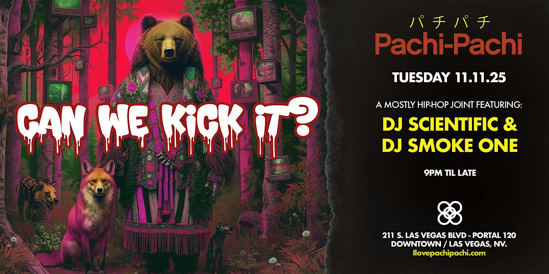 RSVP CAN WE KICK IT? at Pachi-Pachi at 211 S Las Vegas Blvd Suite 120 – Las Vegas, NV