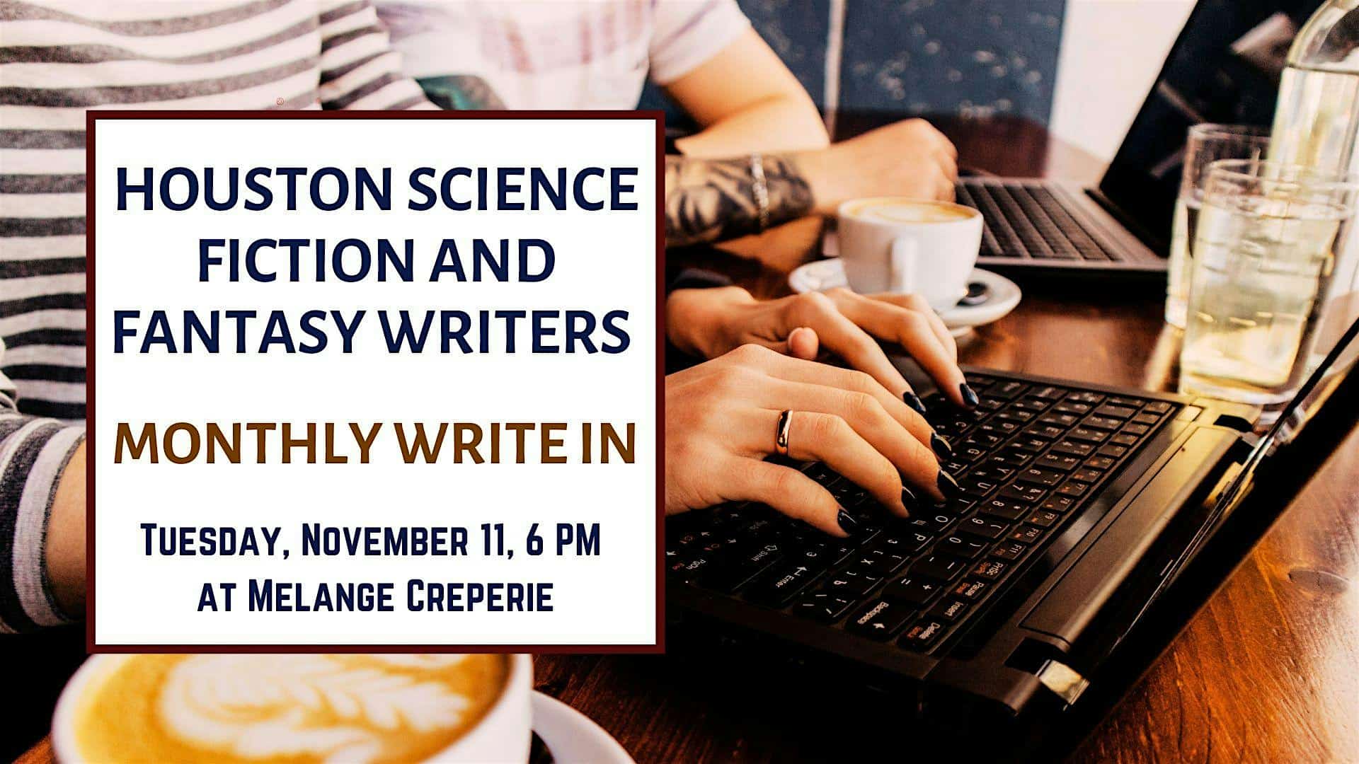 Houston Science Fiction and Fantasy November Write-In at Melange Crêperie – Houston, TX