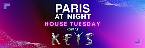 PARIS AT NIGHT House Tuesdays at the Iconic Keys Los Angeles at Keys – West Hollywood, CA