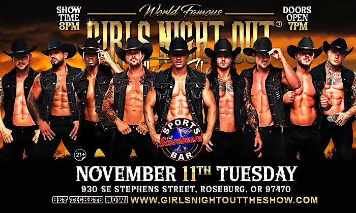 Girls Night Out the Show® at Scoreboard Annex (Roseburg, OR) at Scoreboard Annex – Roseburg, OR