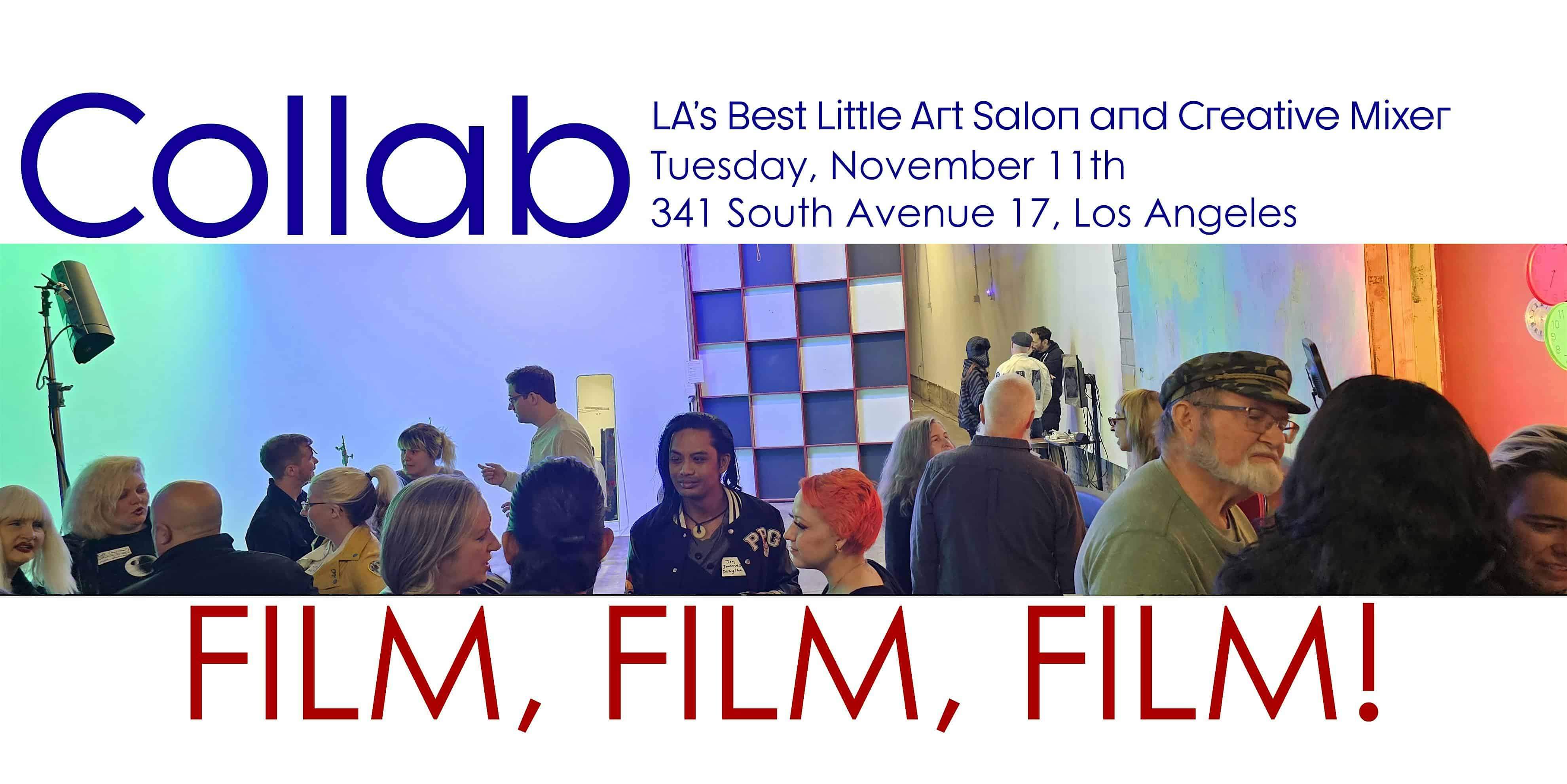 Collab for November “FILM, FILM, FILM”- LA’s Best Creative Networking Event at 341 S Avenue 17 – Los Angeles, CA