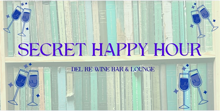 Secret Happy Hour at Del Re Wine Bar – Los Angeles, CA