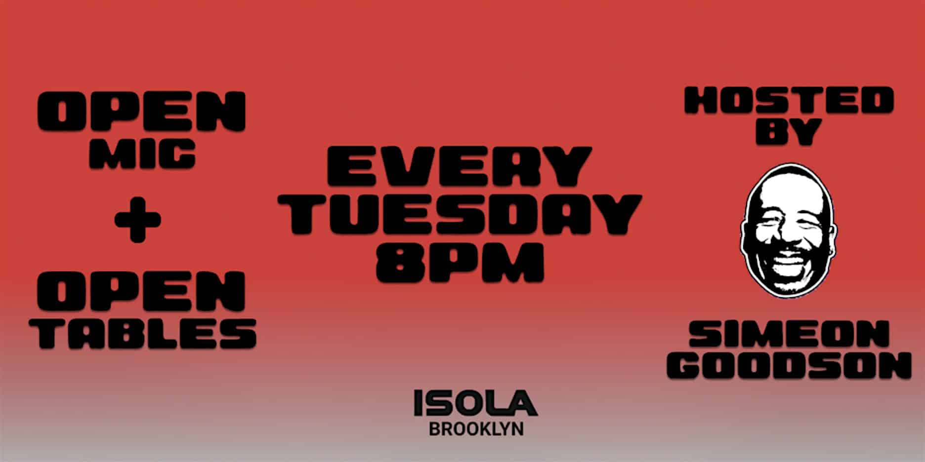 Open Mic + Open Tables Hosted by Simeon Goodson at Isola Brooklyn – Brooklyn, NY