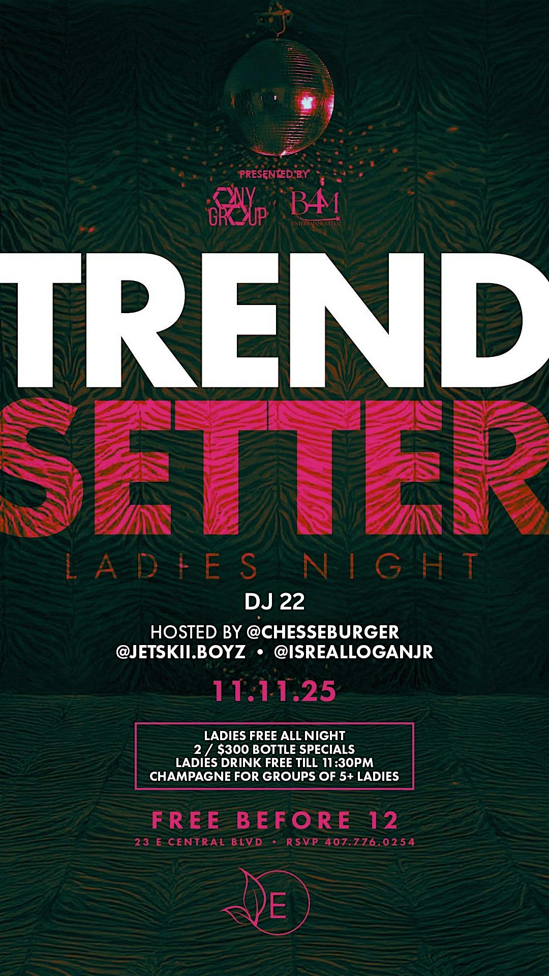 TREND SETTER TUESDAY’S LADIES NIGHT LADIES FREE ALL NIGHT at Eden The Lounge – Orlando, FL