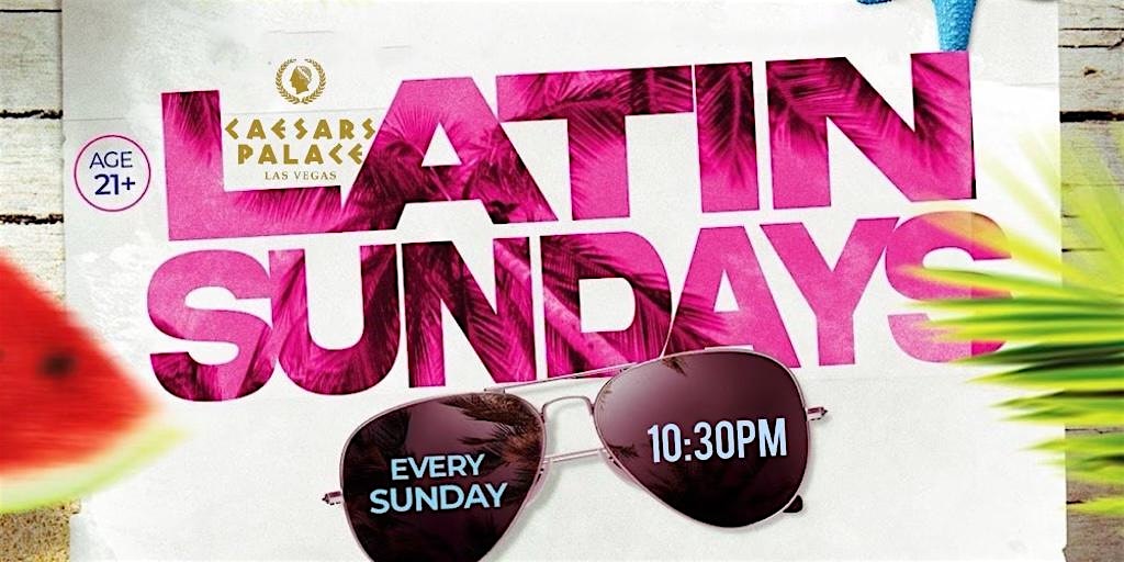 LATIN SUNDAYS AT CAESARS PALACE at Caesars Palace – Las Vegas, NV