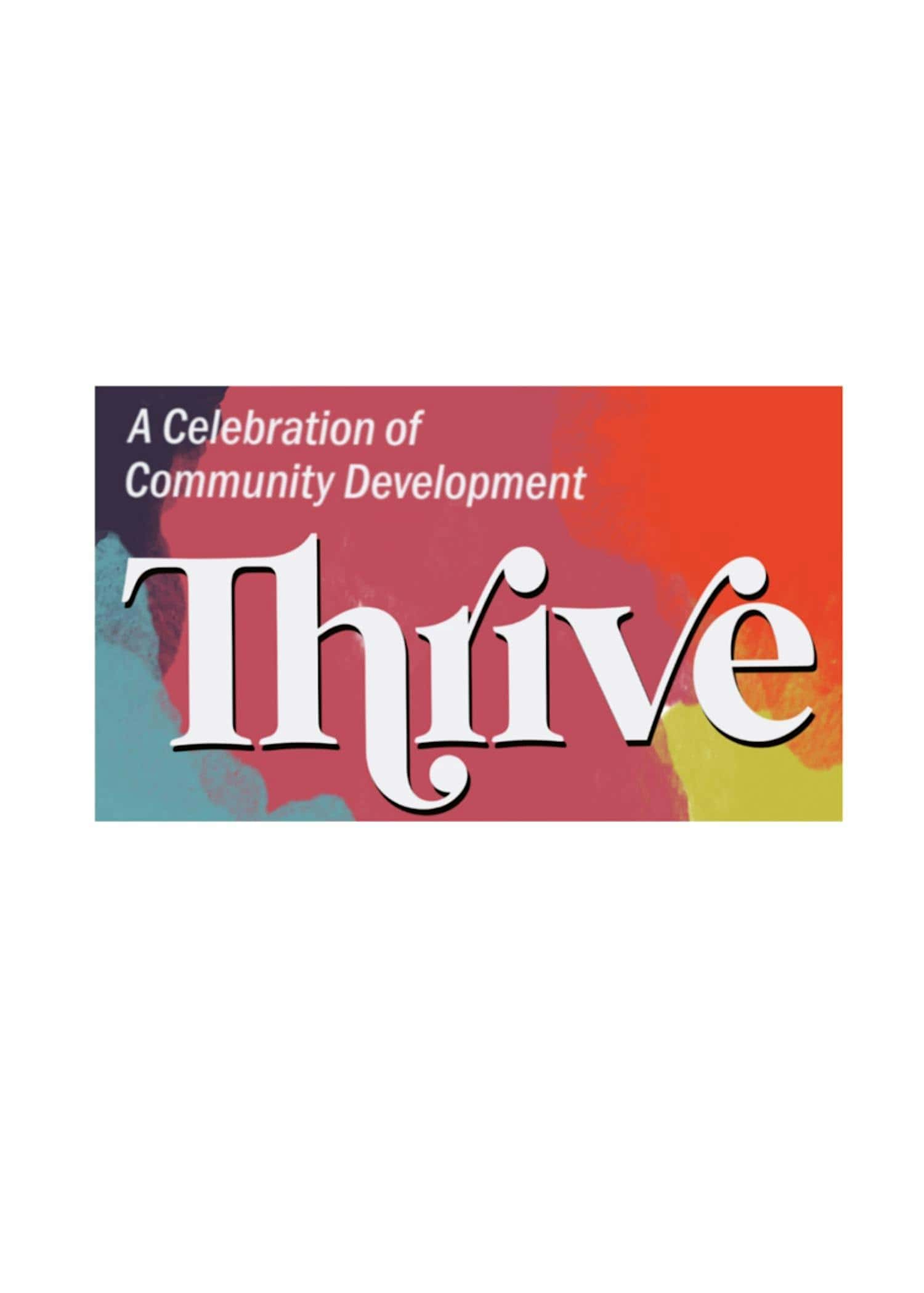 Thrive: A Celebration of Community Development at Zhou B Art Center Kansas City – Kansas City, MO