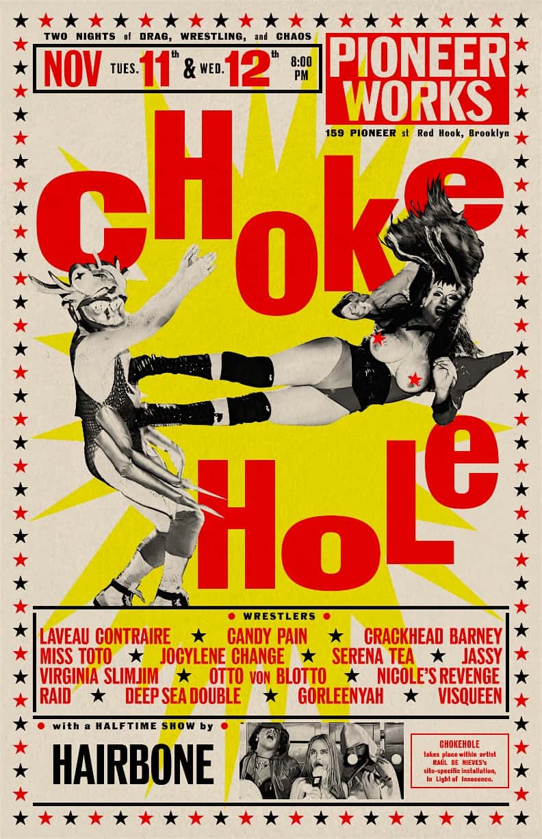 Choke Hole (Wrestling) feat. Halftime Show by Hairbone: Night #2 at Pioneer Works – Brooklyn, NY