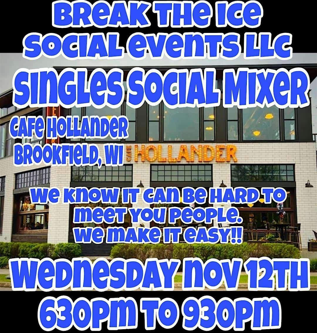 Singles Social Mixer Brookfield, WI Cafe Hollander at Café Hollander Brookfield Corners – Brookfield, WI