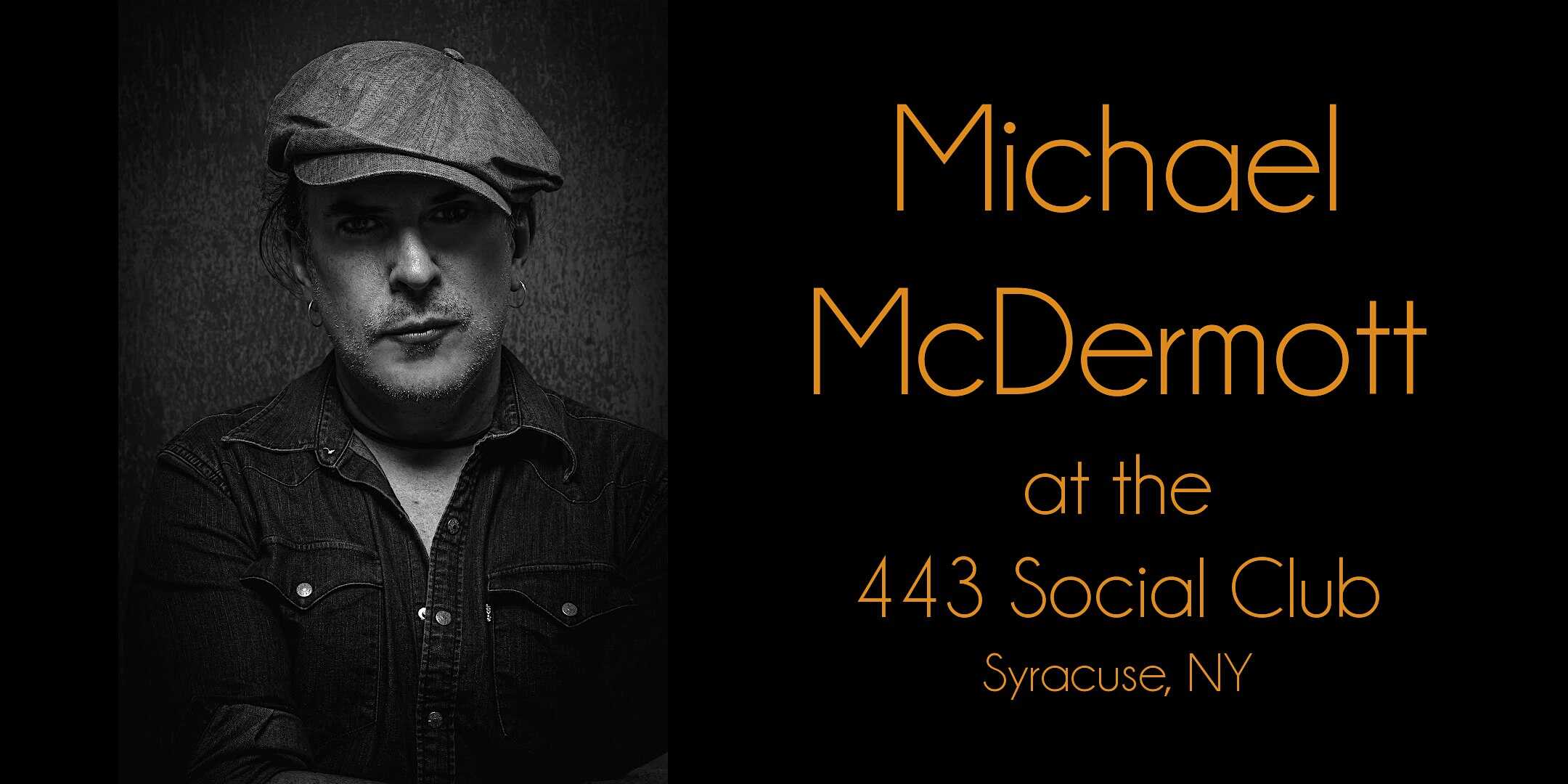 Michael McDermott at the 443 Social Club at The 443 Social Club & Lounge – Syracuse, NY