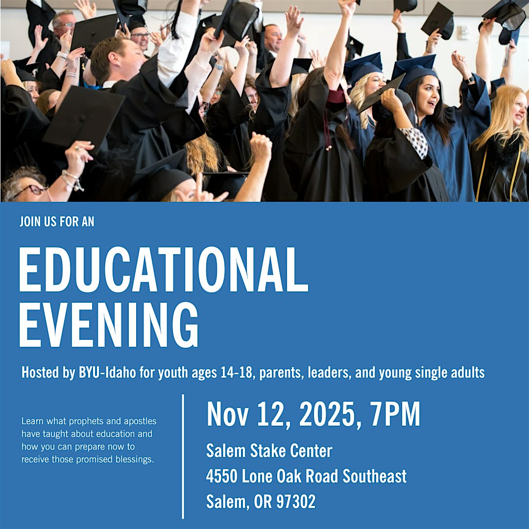 BYU-Idaho Education Fireside at Salem Oregon Stake Center – Salem, OR