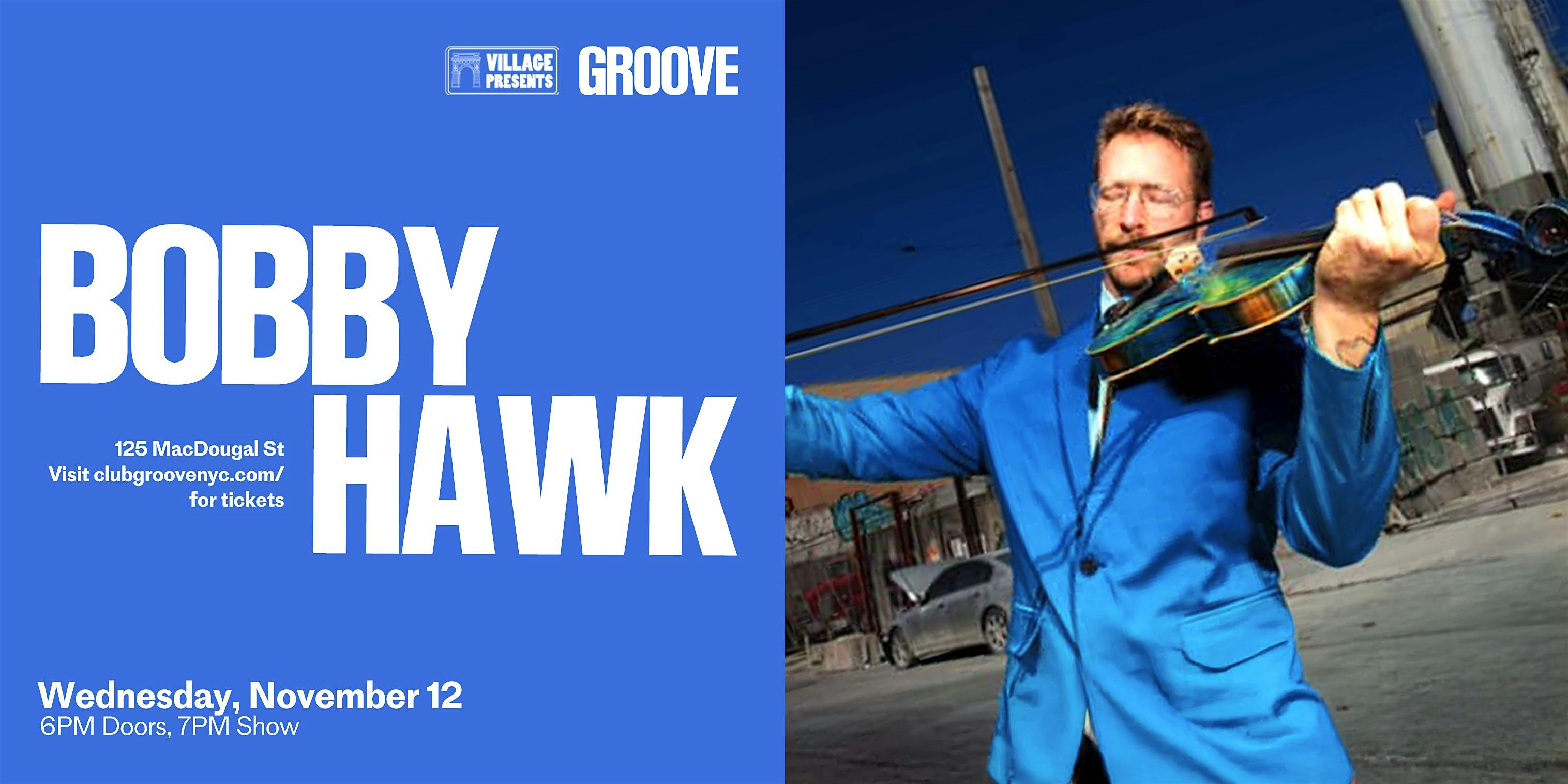 Bobby Hawk at Groove – New York, NY