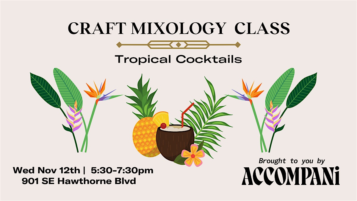 Craft Mixology Class: Tropical Cocktails at Straightaway Cocktails – Portland, OR