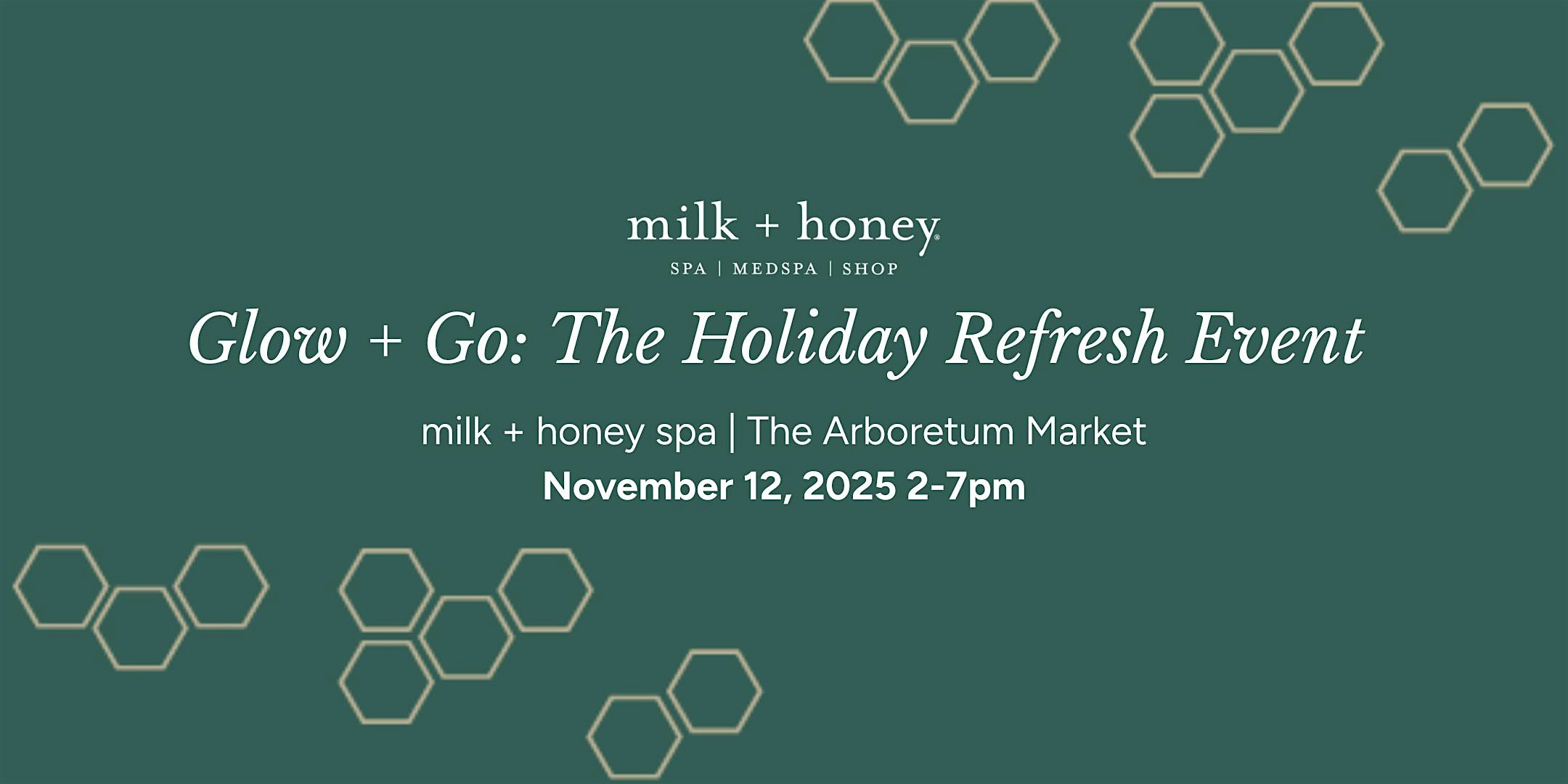 Glow + Go: The Holiday Refresh Event at milk + honey | Arboretum Market – Austin, TX