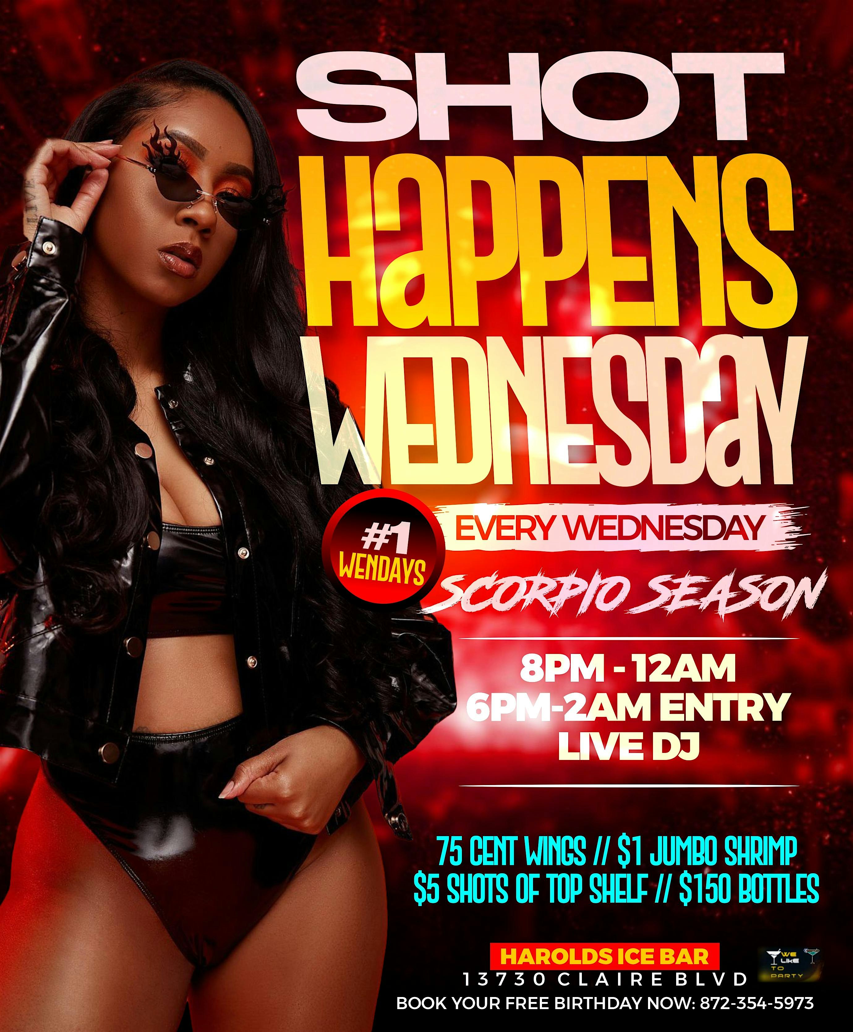 SHOT HAPPENS WEDNESDAY Scorpio SzN at Harold’s Ice Bar LLC – Robbins, IL