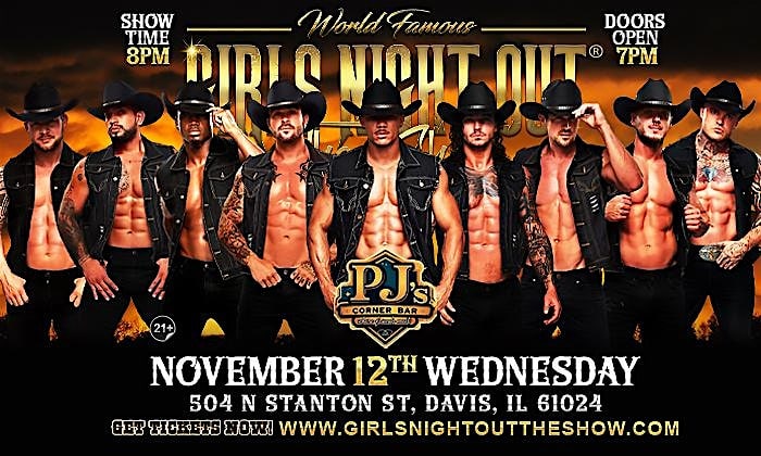Girls Night Out the Show® at PJ’S Corner (Davis, IL) at PJ’s Corner – Davis, IL