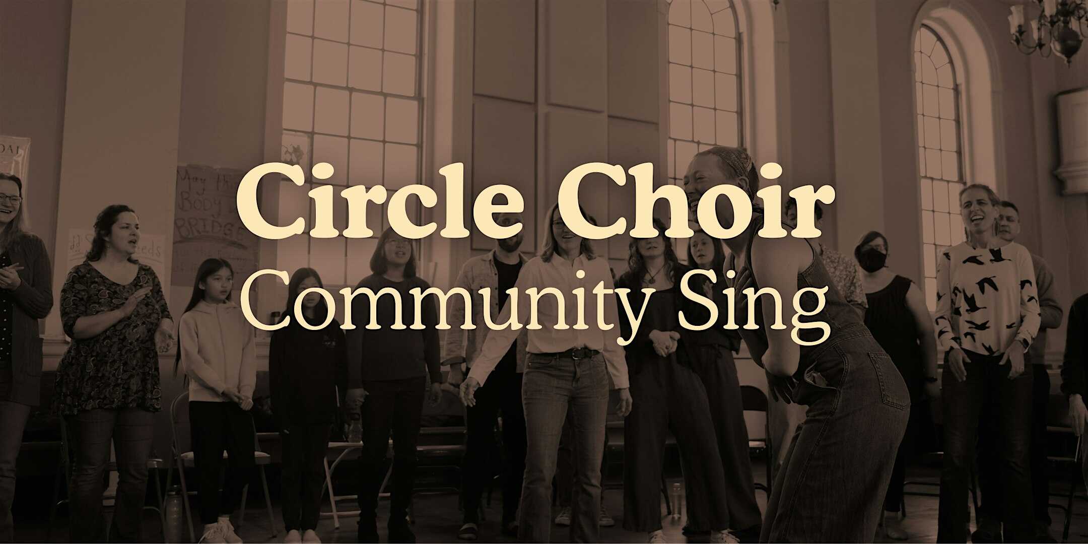 Circle Choir Community Sing at The First Parish in Cambridge, Unitarian Universalist – Cambridge, MA