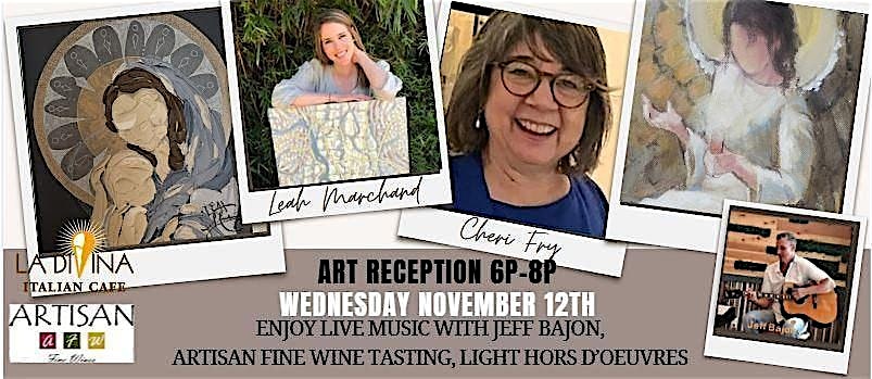 Cheri Fry + Leah Marchand ART RECEPTION Wednesday, Nov 12th 6p-8p at La Divina Italian Cafe – Baton Rouge, LA