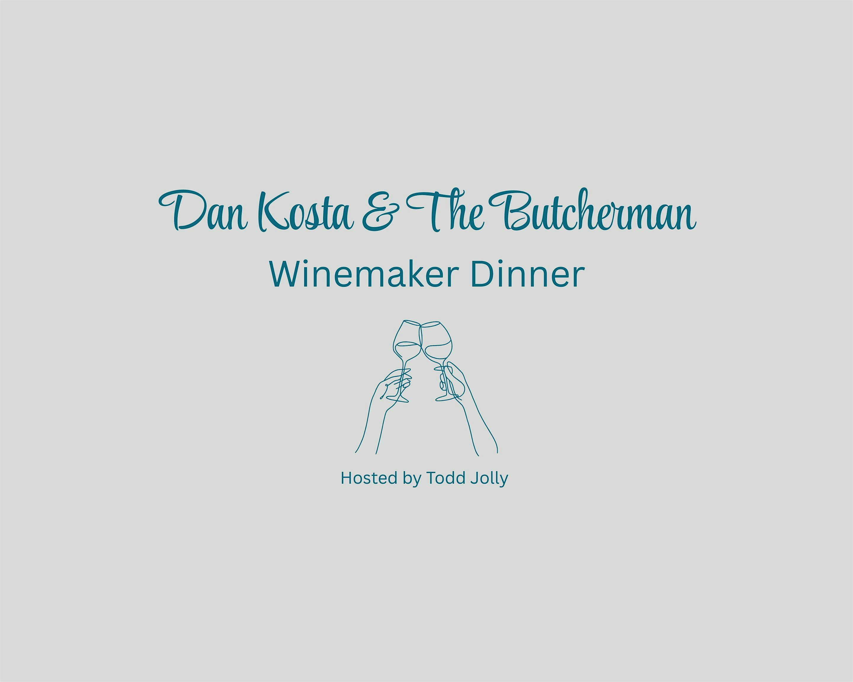 Dan Kosta Winemaker Dinner at 2 W Spain St – Sonoma, CA