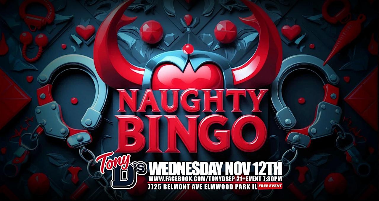 Naughty Bingo at Tony D’s WIN ADULT PRIZES Live DJ after the event at 7725 W Belmont Ave – Elmwood Park, IL
