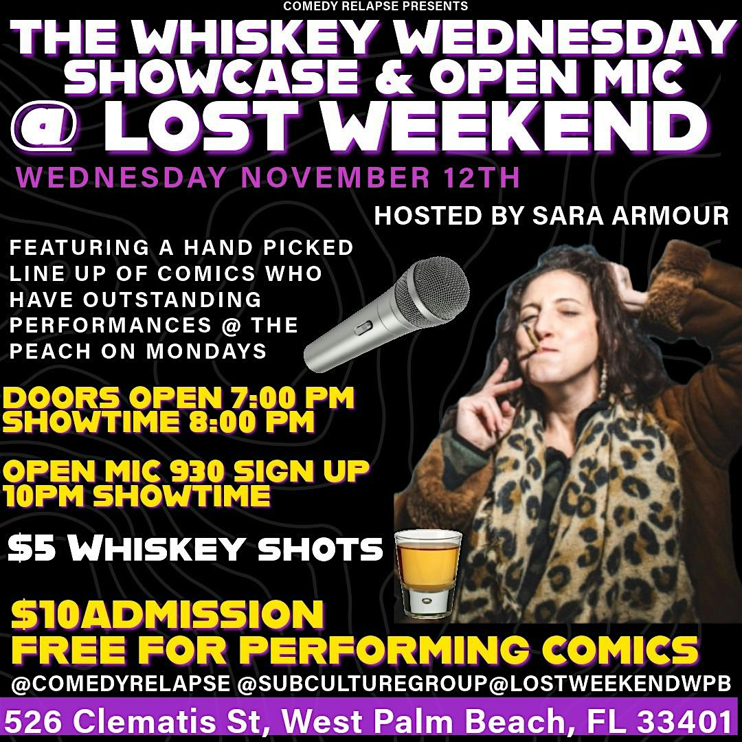 WHISKEY WEDNESDAY COMEDY SHOWCASE AND OPEN MIC at Lost Weekend WPB – West Palm Beach, FL